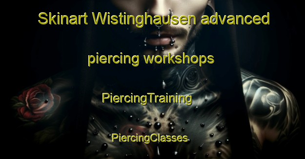 Skinart Wistinghausen advanced piercing workshops | PiercingTraining | PiercingClasses | SkinartTraining-Germany