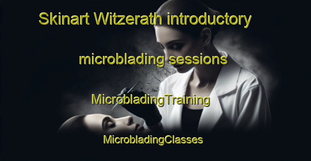 Skinart Witzerath introductory microblading sessions | MicrobladingTraining | MicrobladingClasses | SkinartTraining-Germany