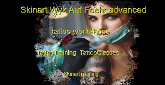Skinart Wyk Auf Foehr advanced tattoo workshops | TattooTraining | TattooClasses | SkinartTraining-Germany