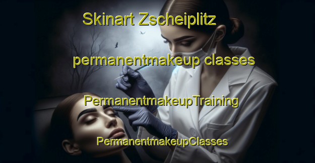 Skinart Zscheiplitz permanentmakeup classes | PermanentmakeupTraining | PermanentmakeupClasses | SkinartTraining-Germany