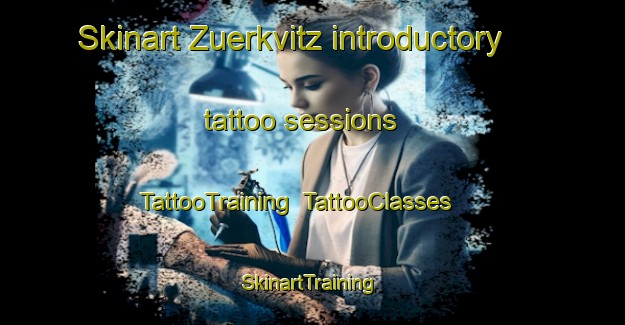 Skinart Zuerkvitz introductory tattoo sessions | TattooTraining | TattooClasses | SkinartTraining-Germany